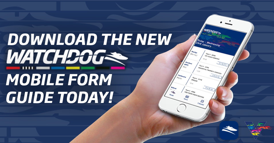Victorian Greyhound Racing Form Download the New Watchdog App